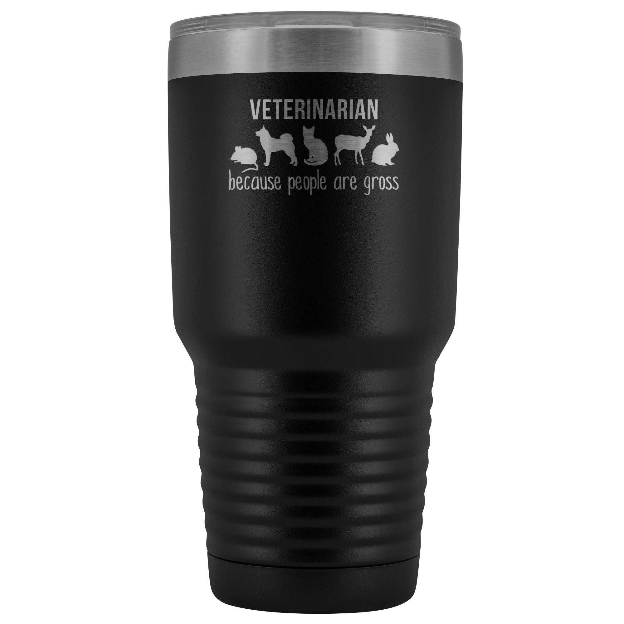 30oz Vacuum Insulated Tumbler Veterinarian Because People Are Gross Laser Etched Polar Camel