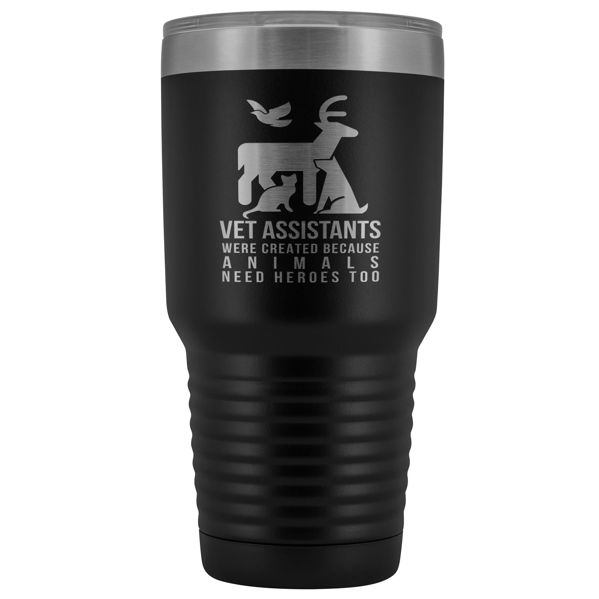 30oz Vacuum Tumbler Vet Assistants Were Created Because Animals Need Heroes Too - Polar Camel Insulated