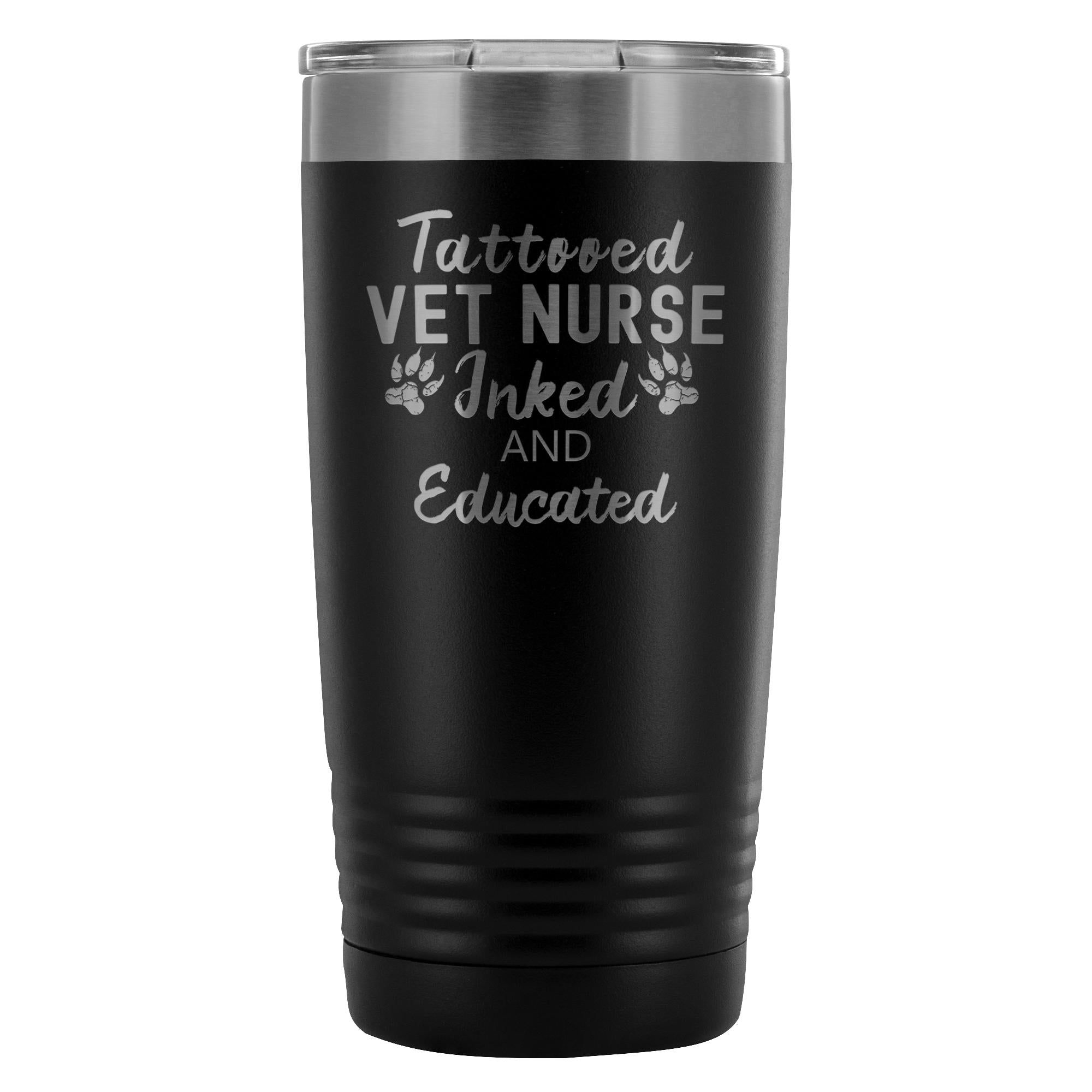 Vet Nurse Tattooed Inked and Educated 20oz Vacuum Tumbler - Polar Camel Double Wall Insulated