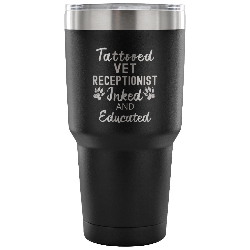Vet Receptionist Tattooed Inked and Educated 30oz Vacuum Insulated Tumbler