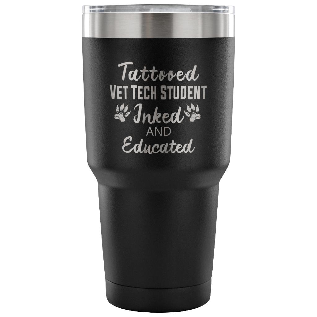 Vet Tech Student Inked and Educated 30oz Vacuum Tumbler - Stainless Steel Insulated