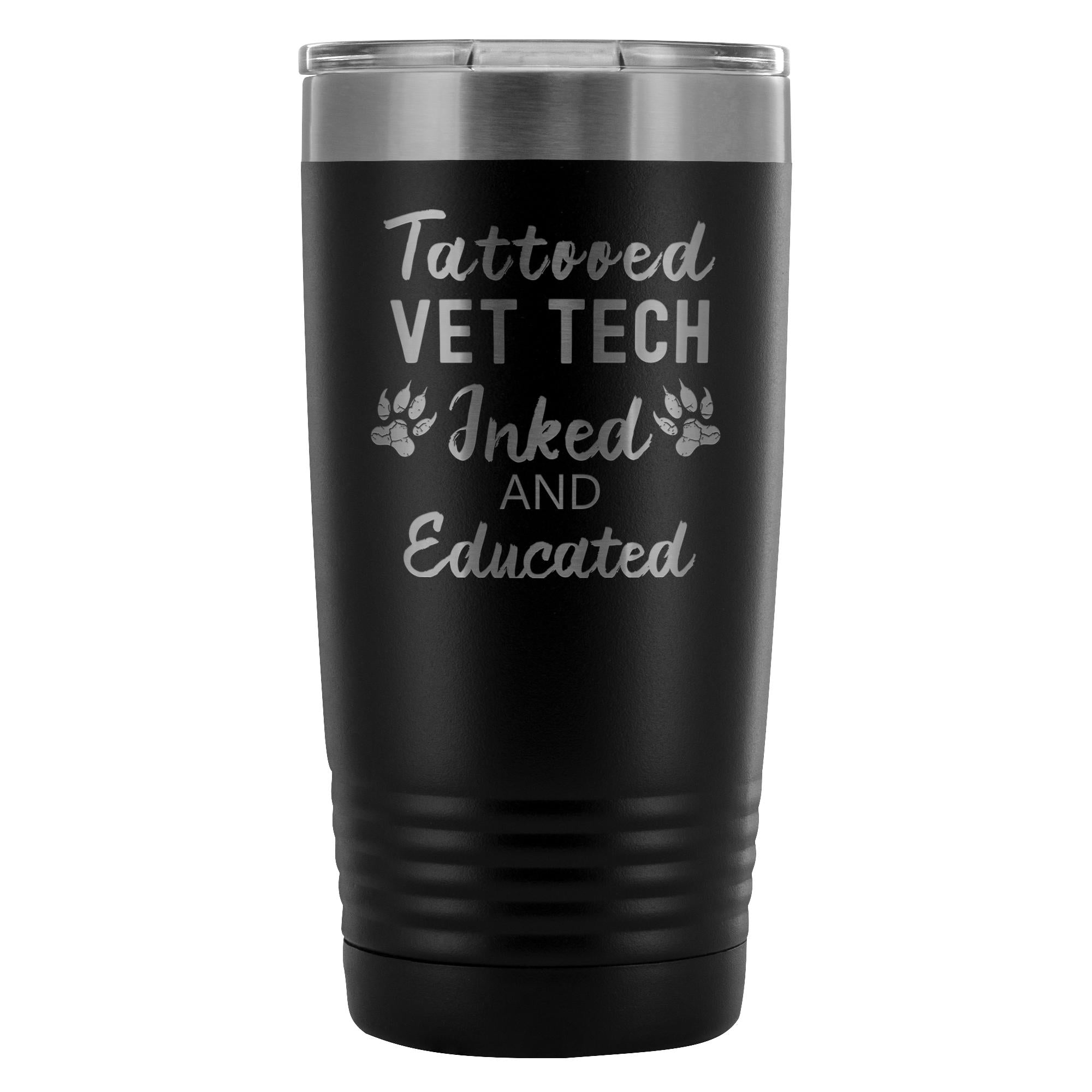 Vet Tech Tattooed Inked and Educated 20oz Vacuum Tumbler Polar Camel Stainless Steel
