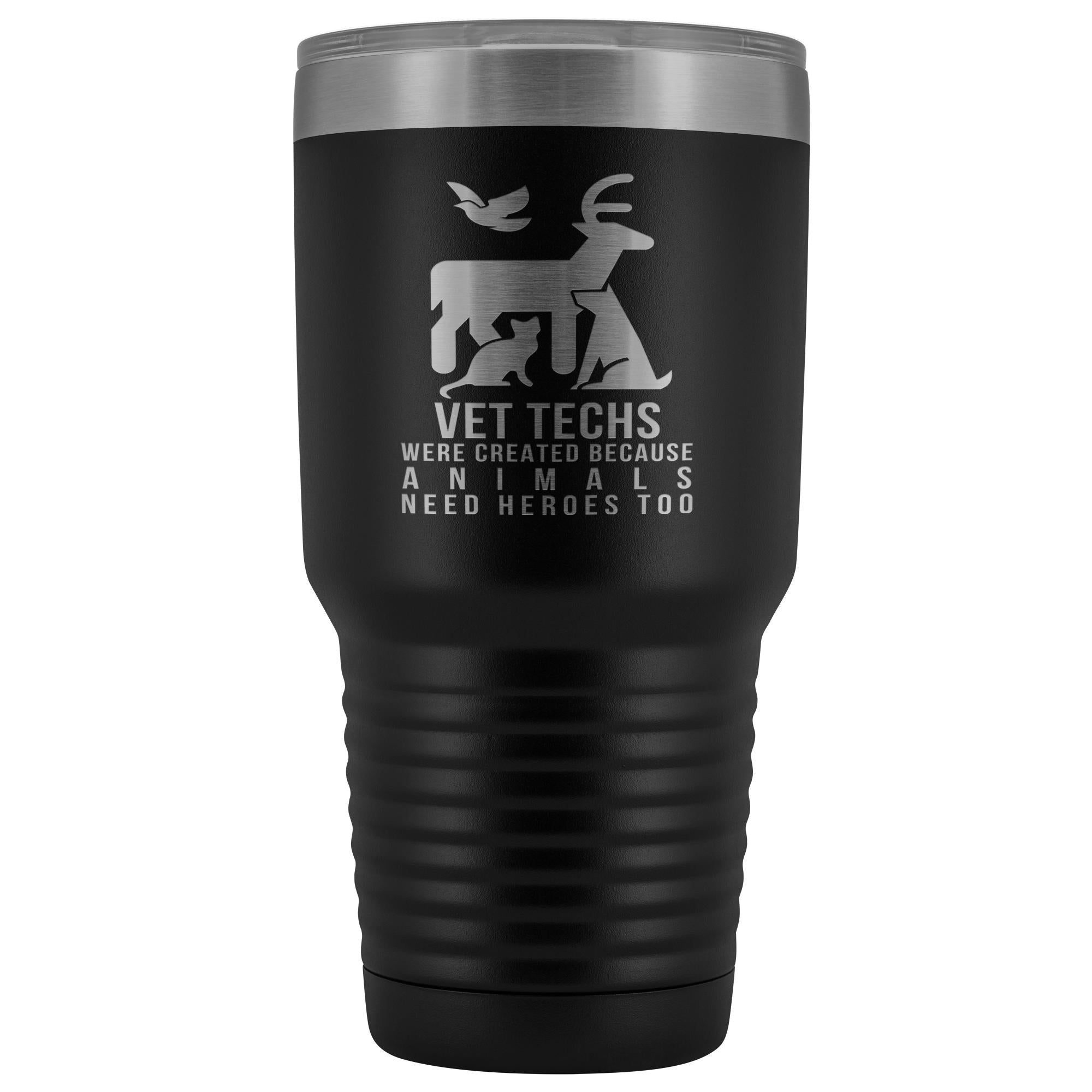 Vet Techs Were Created Because Animals Need Heroes Too 30oz Vacuum Tumbler - Polar Camel Insulated