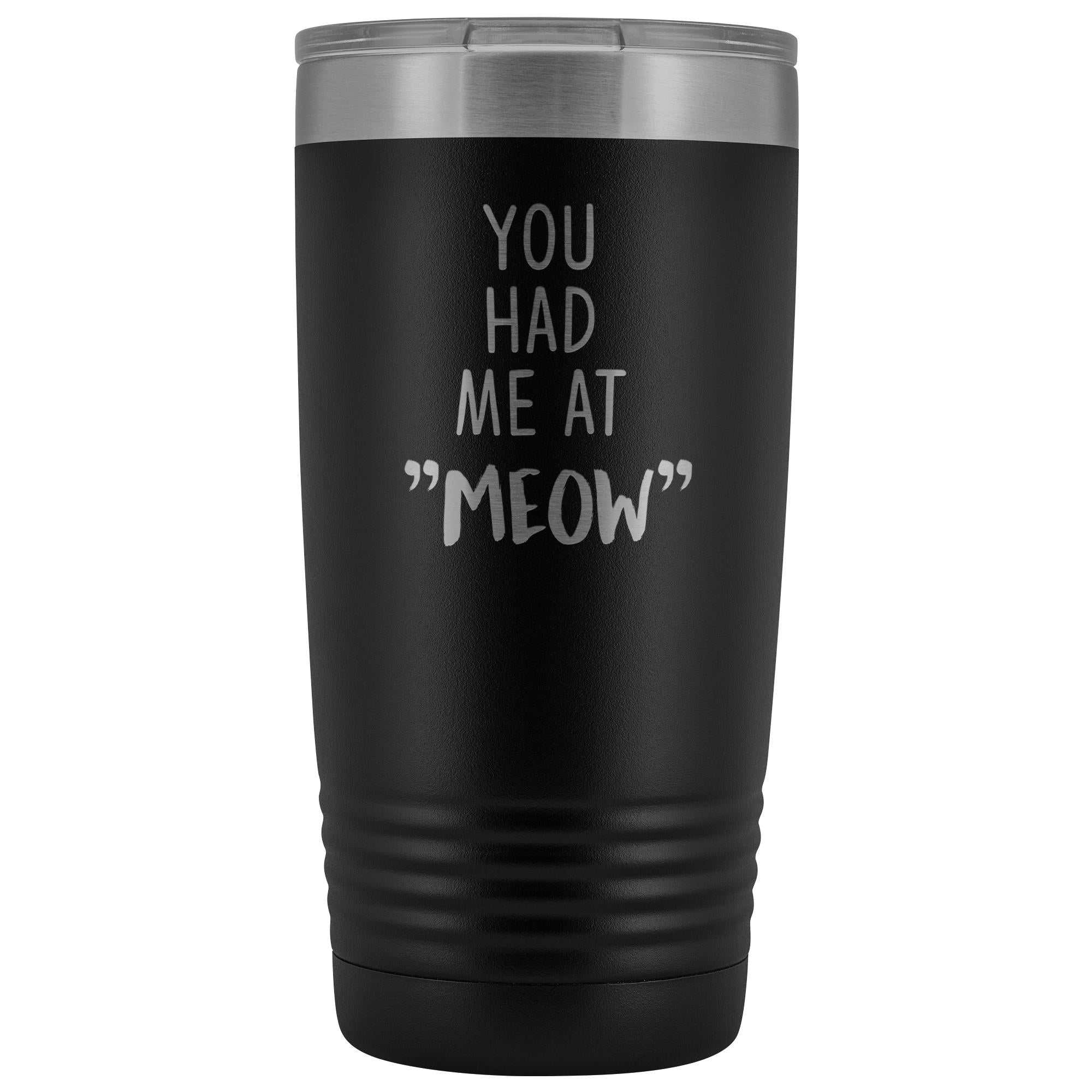 You Had Me at MEOW 20 oz Vacuum Insulated Stainless Steel Tumbler Polar Camel