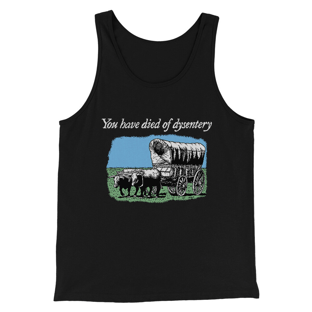 You Have Died Of Dysentery Unisex Tank Top - Combed Ring-Spun Cotton